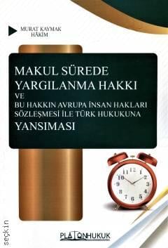 Makul Sürede Yargılanma Hakkı Murat Kaymak