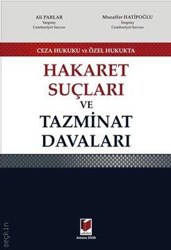 Ceza Hukuku ve Özel Hukuk'da Hakaret Suçları ve Tazminat Davaları Ali Parlar, Muzaffer Hatipoğlu  - Kitap