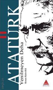 Yenilmeyen Deha Atatürk Kenan Kalecikli  - Kitap