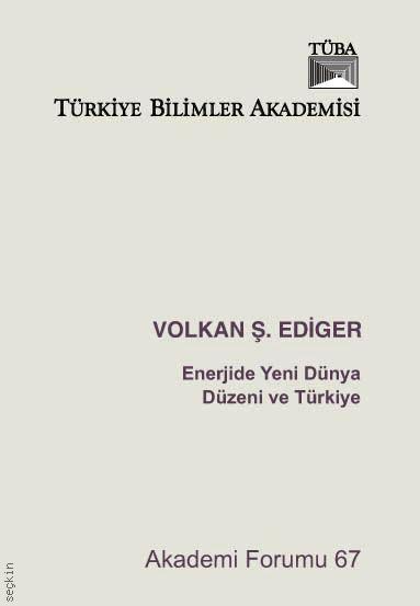 Enerjide Yeni Dünya Düzeni ve Türkiye Prof. Dr. Volkan Ş. Ediger  - Kitap