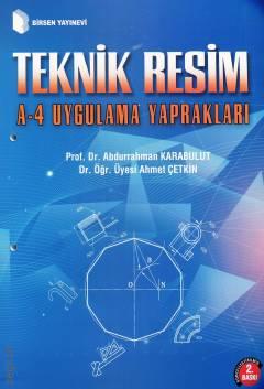 Teknik Resim A4 Uygulama Yaprakları Prof. Dr. Abdurrahman Karabulut, Yrd. Doç. Dr. Ahmet Çetkin  - Kitap