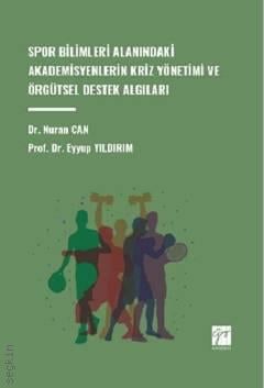 Spor Bilimleri Alanındaki Akademisyenlerin Kriz Yönetimi ve Örgütsel Destek Algıları