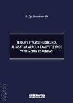 Sermaye Piyasası Hukukunda Alım Satıma Aracılık Faaliyetlerinde Yatırımcının Korunması Özlem Ata