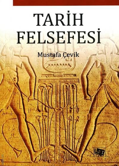 Tarih Felsefesi Mustafa Çevik  - Kitap