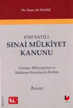 6769 Sayılı Sınai Mülkiyet Kanunu Dr. Ozan Ali Yıldız  - Kitap