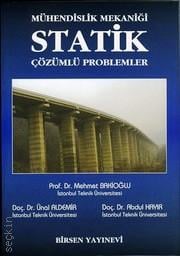 Mühendislik Mekaniği Statik Çözümlü Problemler Prof. Dr. Mehmet Bakioğlu  - Kitap