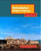 Dolmabahçe : Mekanın Hafızası Bahar Kaya  - Kitap