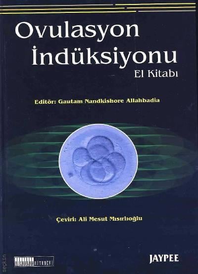 Ovulasyon İndüksiyonu El Kitabı Guatam Nandkishore Allahbadia  - Kitap