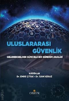 Uluslararası Güvenlik Dr. Emre Çıtak, Dr. Sami Kiraz  - Kitap