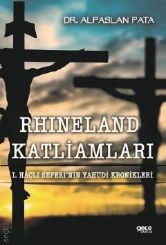 Rhineland Katliamları 1.Haçlı Seferi'nin Yahudi Kronikleri Dr. Alpaslan Pata  - Kitap