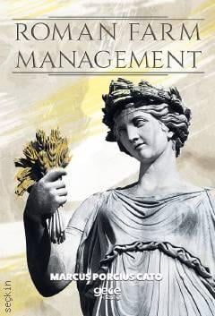 Roman Farm Management Marcus Porcius Cato  - Kitap