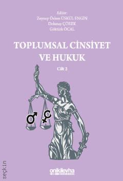Toplumsal Cinsiyet ve Hukuk – Cilt: 2 Zeynep Özlem Üskül Engin, Dolunay Çörek, Göktürk Öcal  - Kitap