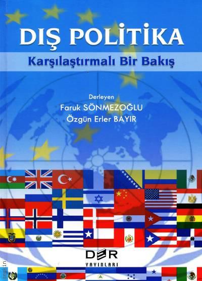 Dış Politika Karşılaştırmalı Bir Bakış Faruk Sönmezoğlu, Özgün Erler Bayır  - Kitap