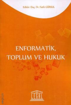 Enformatik, Toplum ve Hukuk Doç. Dr. Fatih Gürsul  - Kitap