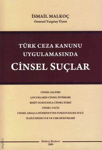 Türk Ceza Kanunu Uygulamasında Cinsel Suçlar İsmail Malkoç  - Kitap