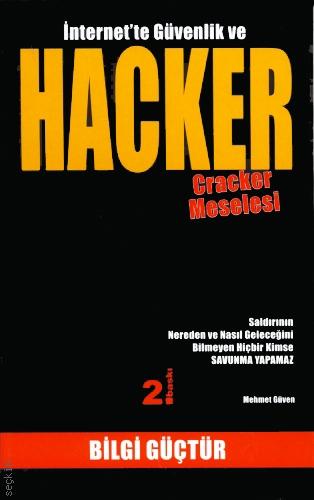 Internet'te Güvenlik ve Hacker (Cracker Meselesi) Mehmet Güven  - Kitap