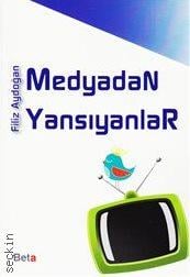 Medyadan Yansıyanlar Filiz Aydoğan  - Kitap