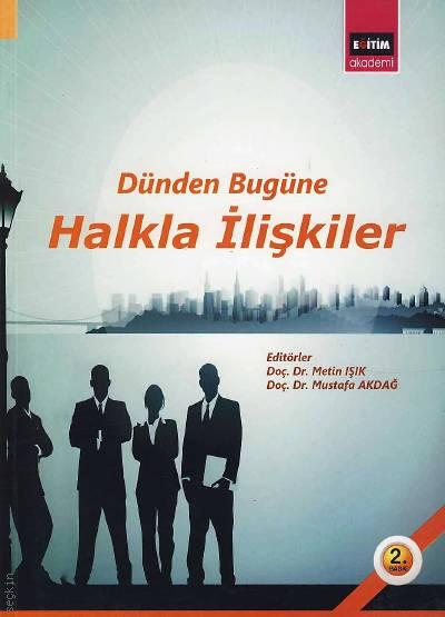 Dünden Bugüne Halkla İlişkiler Doç. Dr. Metin Işık, Doç. Dr. Mustafa Akdağ  - Kitap