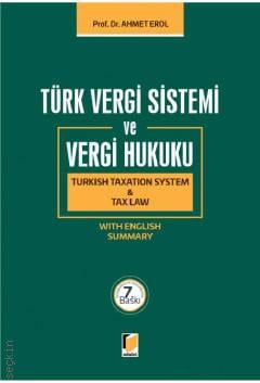 Türk Vergi Sistemi ve Vergi Hukuku Turkish Taxation System & Tax Law Prof. Dr. Ahmet Erol  - Kitap