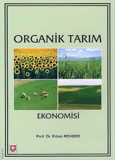 Organik Tarım Ekonomisi  Prof. Dr. Erkan Rehber  - Kitap