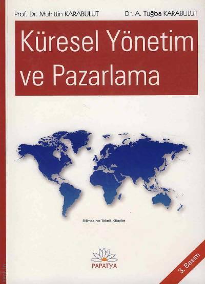 Küresel Yönetim ve Pazarlama Prof. Dr. Muhittin Karabulut, Dr. A. Tuğba Karabulut  - Kitap