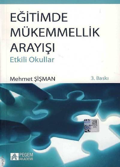 Eğitimde Mükemmellik Arayışı Etkili Okullar Prof. Dr. Mehmet Şişman  - Kitap