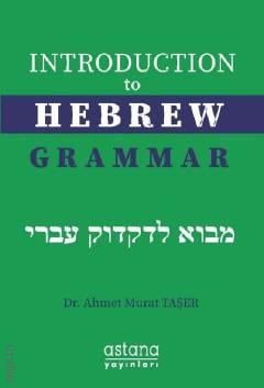 Introduction to Hebrew Grammar Dr. Ahmet Murat Taşer  - Kitap
