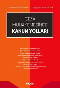 Ceza Muhakemesinde Kanun Yolları Prof. Dr. Mustafa Ruhan Erdem, Dr. Öğr. Üyesi Candide Şentürk Akaner  - Kitap