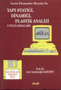 Sonlu Elemanlar Metodu ile Yapı Statiği, Dinamiği, Plastik Analizi Uygulamaları Azer A. Kasumov  - Kitap