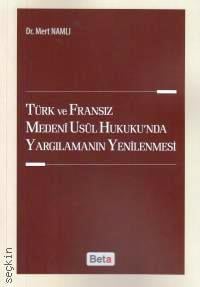 Türk ve Fransız Medeni Usul Hukuku'nda Yargılamanın Yenilenmesi Dr. Mert Namlı  - Kitap