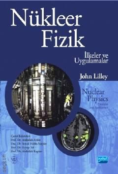 Nükleer Fizik İlkeler ve Uygulamalar John Lilley  - Kitap