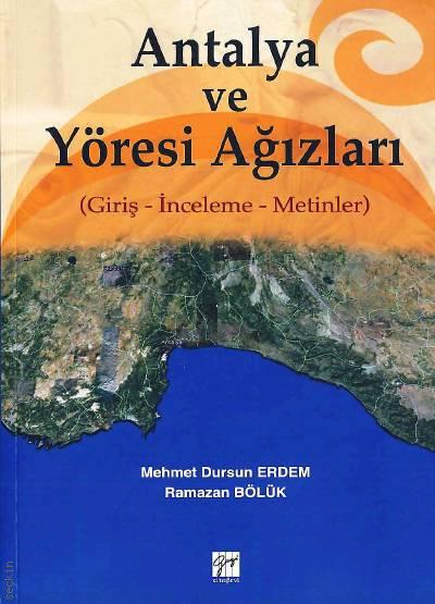 Antalya ve Yöresi Ağızları  (Giriş–İnceleme–Metinler) Prof. Dr. Mehmet Dursun Erdem  - Kitap