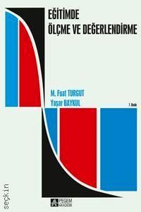 Eğitimde Ölçme ve Değerlendirme M. Fuat Turgut, Yaşar Baykul  - Kitap