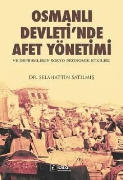 Osmanlı Devleti'n de Afet Yönetimi Selahattin Satılmış