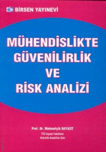 Mühendislikte Güvenilirlik ve Risk Analizi Mehmetçik Bayazıt  - Kitap