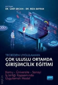 Teoriden Uygulamaya Çok Uluslu Ortamda Girişimcilik Eğitimi Dr. Ümit Ercan, Dr. Rıza Bayrak  - Kitap