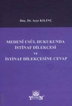 Medenî Usûl Hukukunda İstinaf Dilekçesi ve İstinaf Dilekçesine Cevap