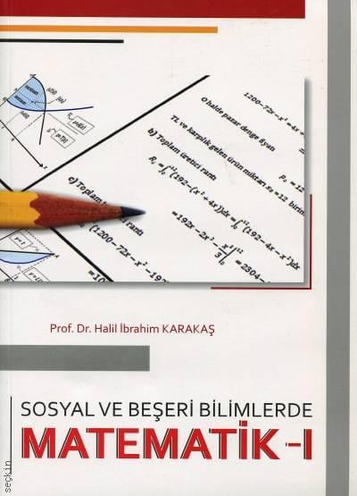 Sosyal ve Beşeri Bilimlerde Matematik – I Halil İbrahim Karakaş