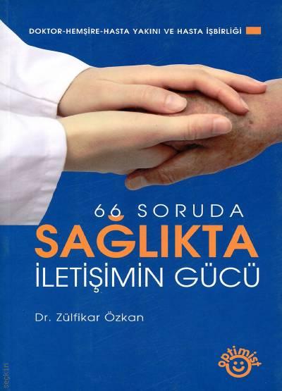 66 Soruda Sağlıkta İletişimin Gücü Dr. Zülfikar Özkan  - Kitap
