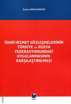 İdari Hizmet Sözleşmelerinin Türkiye ve Rusya Federasyonundaki Uygulanmasının Karşılaştırılması Zarina Ravshanova