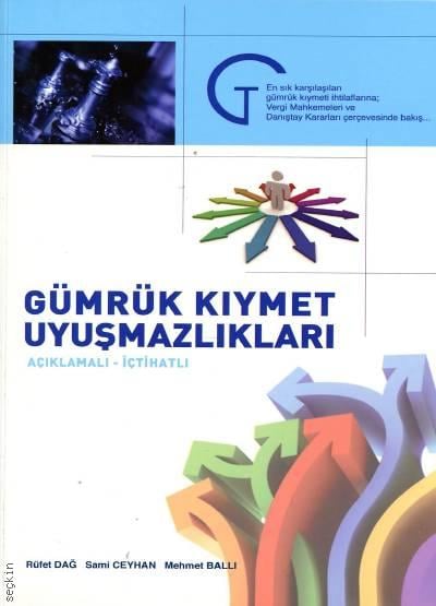 Gümrük Kıymet Uyuşmazlıkları Rüfet Dağ, Sami Ceylan, Mehmet Ballı  - Kitap