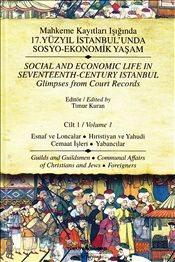 17. Yüzyıl İstanbul'unda Sosyo Ekonomik Yaşam – 1 Mahkeme Kayıtları Işığında Timur Kuran  - Kitap