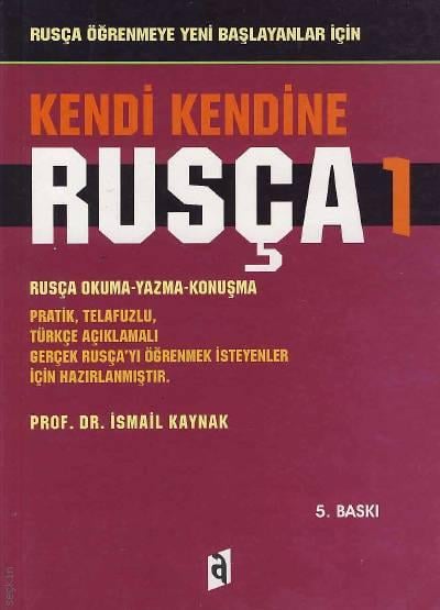 Kendi Kendine Rusça – 1 Prof. Dr. İsmail Kaynak  - Kitap