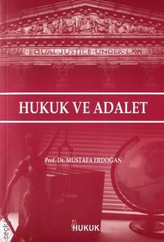 Hukuk ve Adalet Prof. Dr. Mustafa Erdoğan  - Kitap