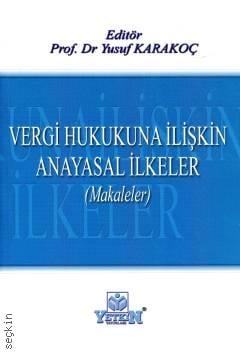 Vergi Hukukuna İlişkin Anayasal İlkeler Makaleler Prof. Dr. Yusuf Karakoç  - Kitap