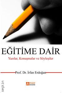 Eğitime Dair İrfan Erdoğan  - Kitap
