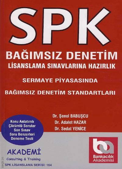 SPK Bağımsız Denetim, Sermaye Piyasasında Bağımsız Denetim Standartları Dr. Şenol Babuşcu, Dr. Adalet Hazar, Dr. Sedat Yenice  - Kitap