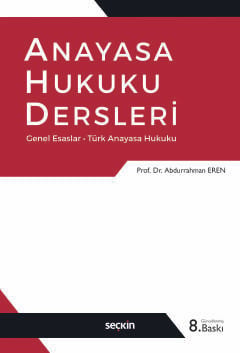 Anayasa Hukuku Dersleri Prof. Dr. Abdurrahman Eren  - Kitap