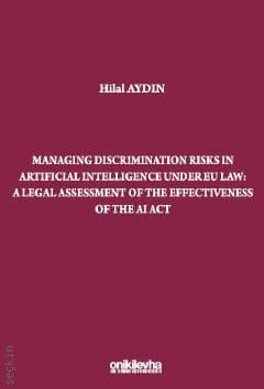 Managing Discrimination Risks in Artificial Intelligence under EU Law: A Legal Assessment of the Effectiveness of the AI Act