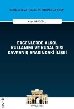 Ergenlerde Alkol Kullanımı ve Kural Dışı Davranış Arasındaki İlişki Hülya Seyidoğlu